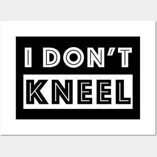 I do not KNEEL - Kneel design Posters and Art